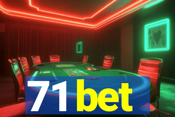 71 bet